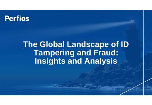 The Global Landscape of ID Tampering and Fraud: Insights and Analysis
