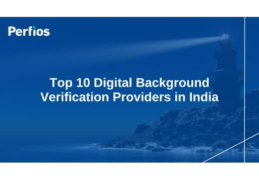 Top 10 Digital Background Verification Providers in India 2024