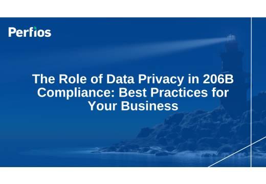 The Role of Data Privacy in 206B Compliance: Best Practices for Your Business