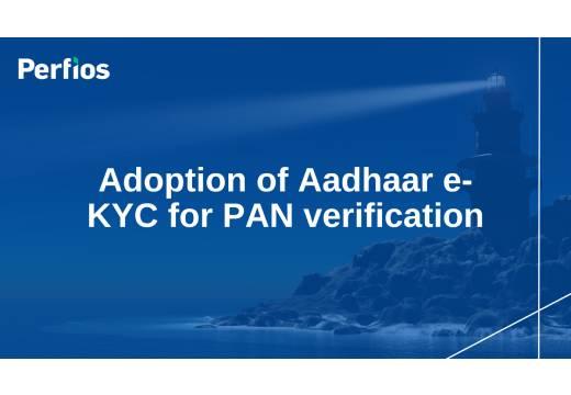 Adoption of Aadhaar e-KYC for PAN verification