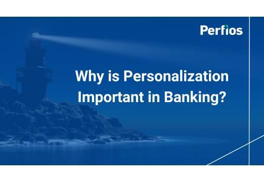 Why is Personalization Important in Banking?