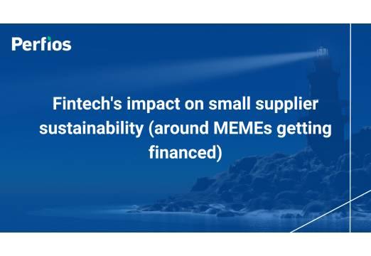 Fintech's impact on small supplier sustainability (around MSMEs getting financed)