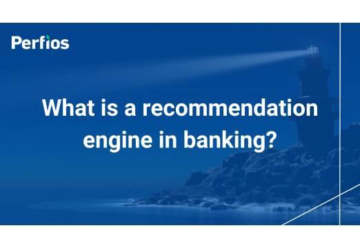 What is a recommendation engine in banking?
