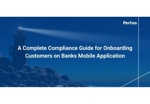 A Complete Compliance Guide for Onboarding Customers on Banks Mobile Application